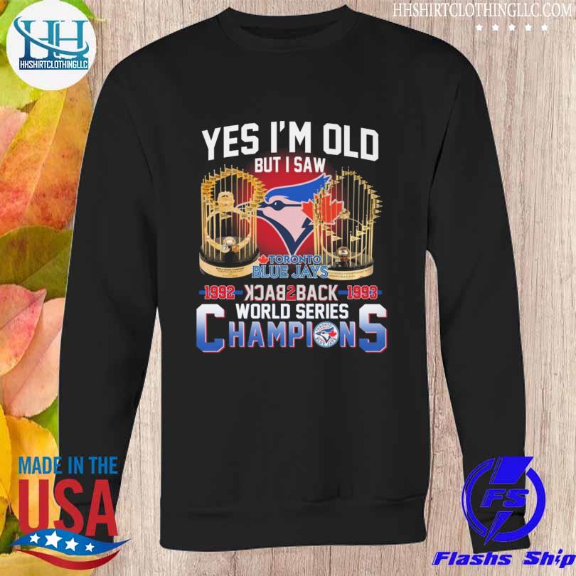 Yes I'm Old But I Saw Toronto Blue Jays Shirt ⋆ Vuccie