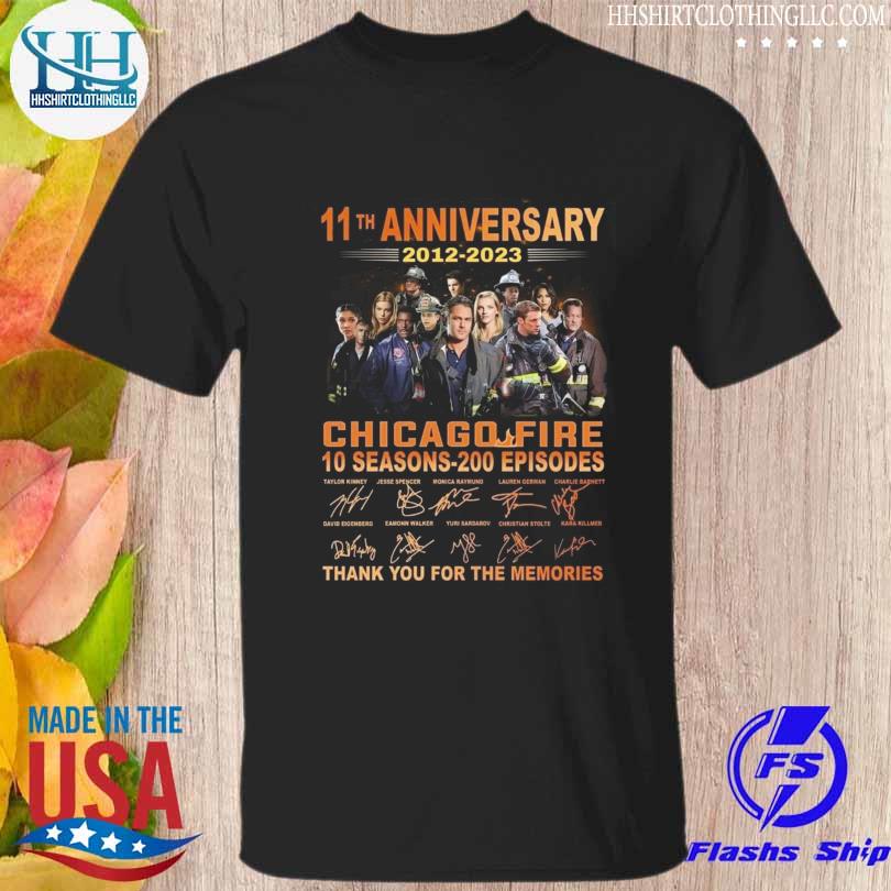 Chicago Fire 10 season 200 episodes 11th anniversary 2012 2023 thank you for the memories signatures shirt