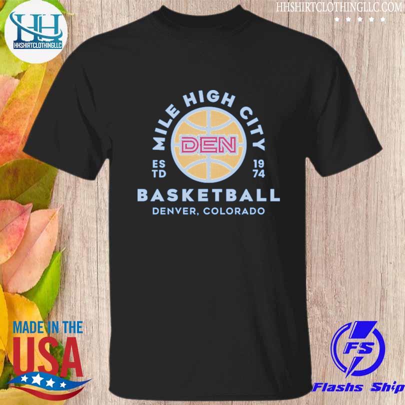 Denver Nuggets Mile High City Basketball estd 1974 shirt