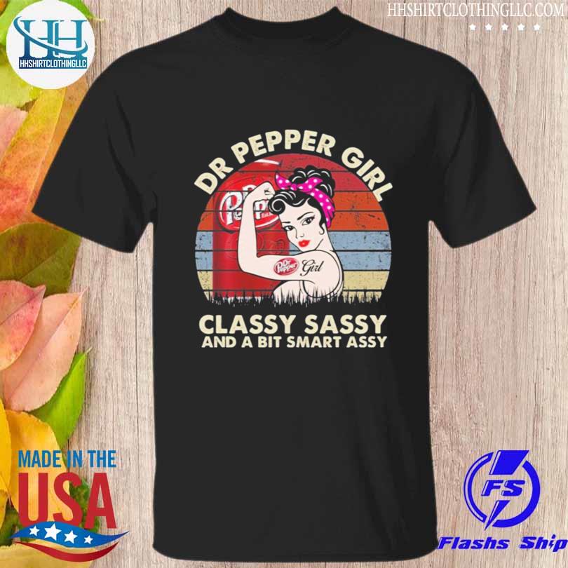 Dr pepper girl classy sassy and a bit smart assy vintage shirt