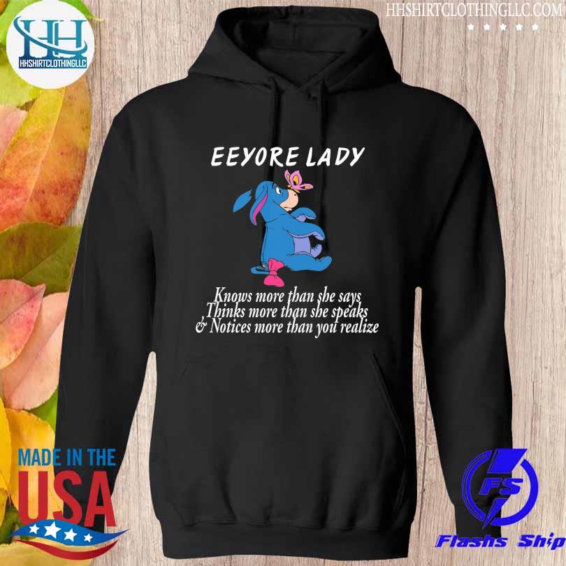 Eeyore lady knows more than she says thinks more than she speaks thinks more than she speaks s hoodie den