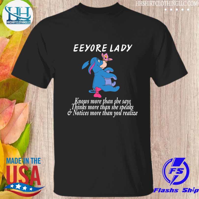 Eeyore lady knows more than she says thinks more than she speaks thinks more than she speaks shirt