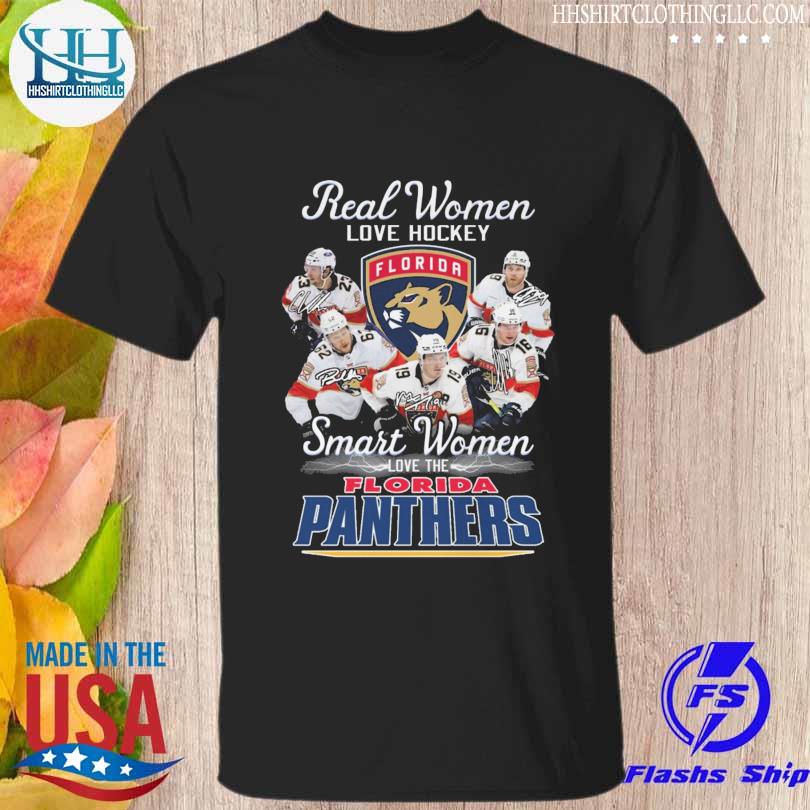 Florida Panthers real women love hockey smart women love the Florida Panthers signatures shirt