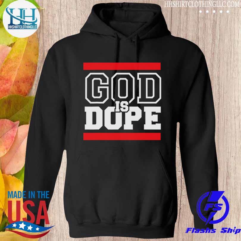 God is dope 2023 s hoodie den