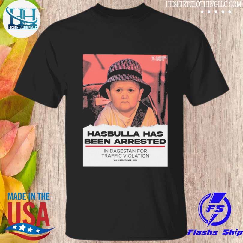 Hasbulla has been arrested 2023 shirt