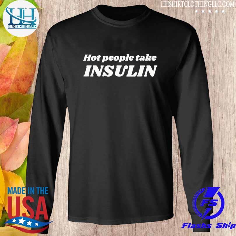 Hot girls take insulin 2023 s Longsleeve den