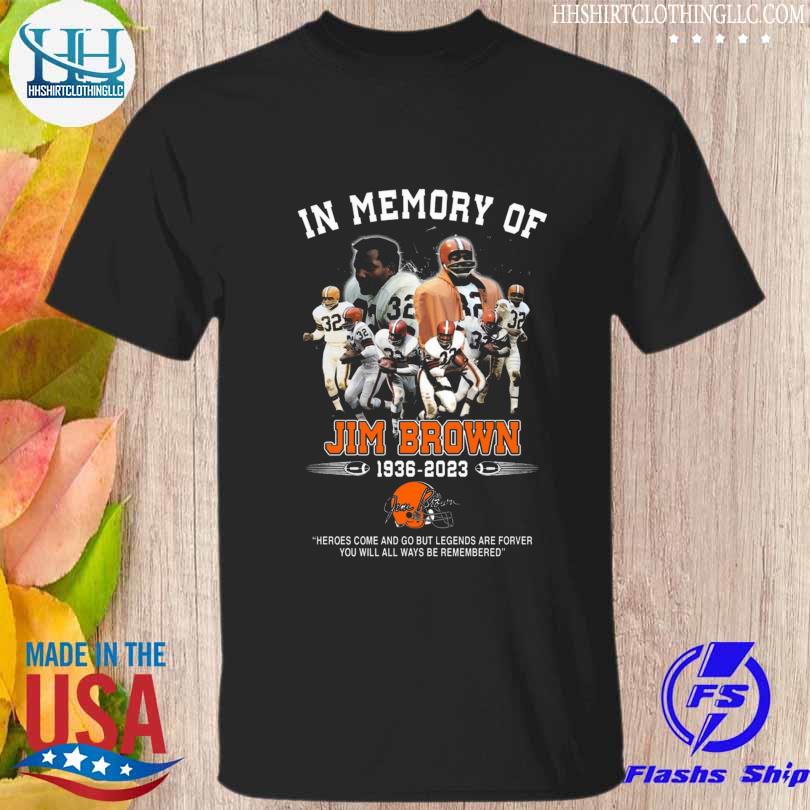 In memory of Jim Brown heroes come and go but legends are forever signature vintage shirt