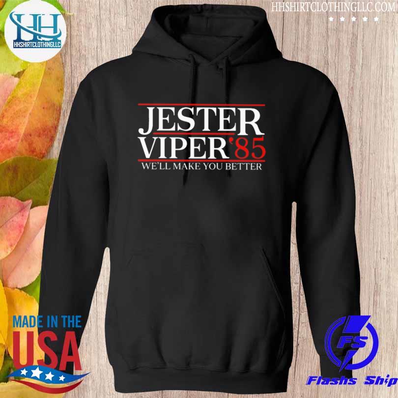 Jester viper '85 we'll make you better s hoodie den