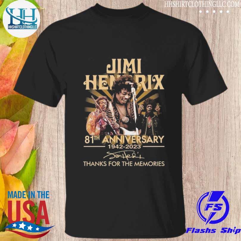 Jimi hendrix 81th anniversary 1942 2023 thanks for the memories signature shirt