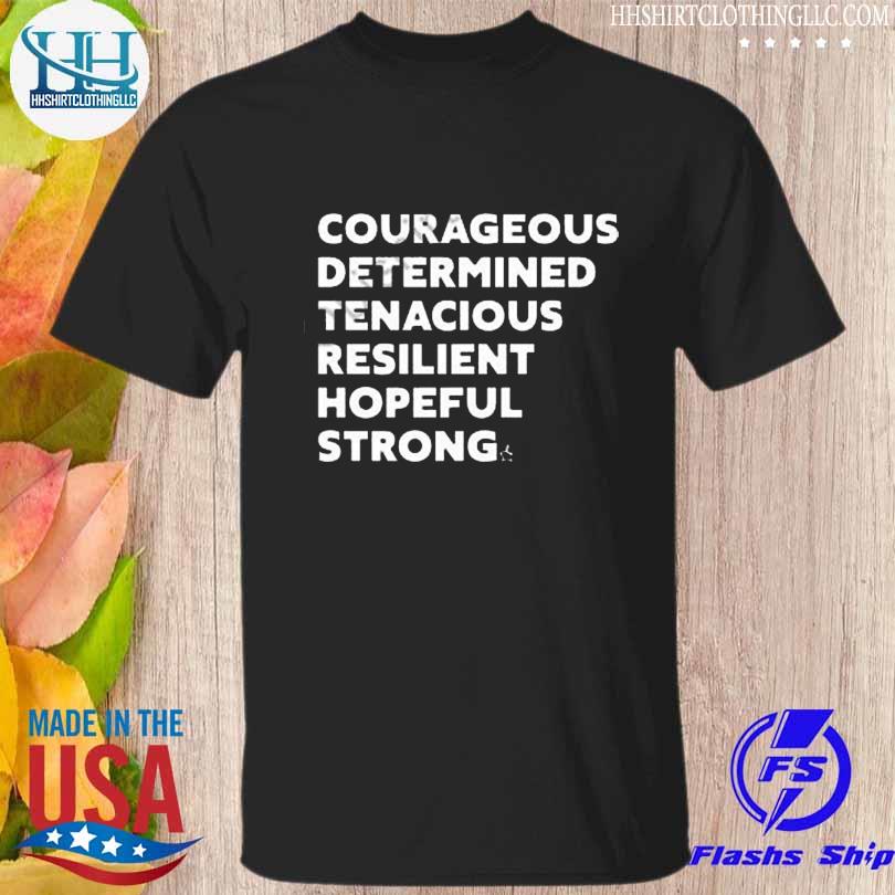 Jj singleton courageous determined tenacious resilient hopeful strong shirt