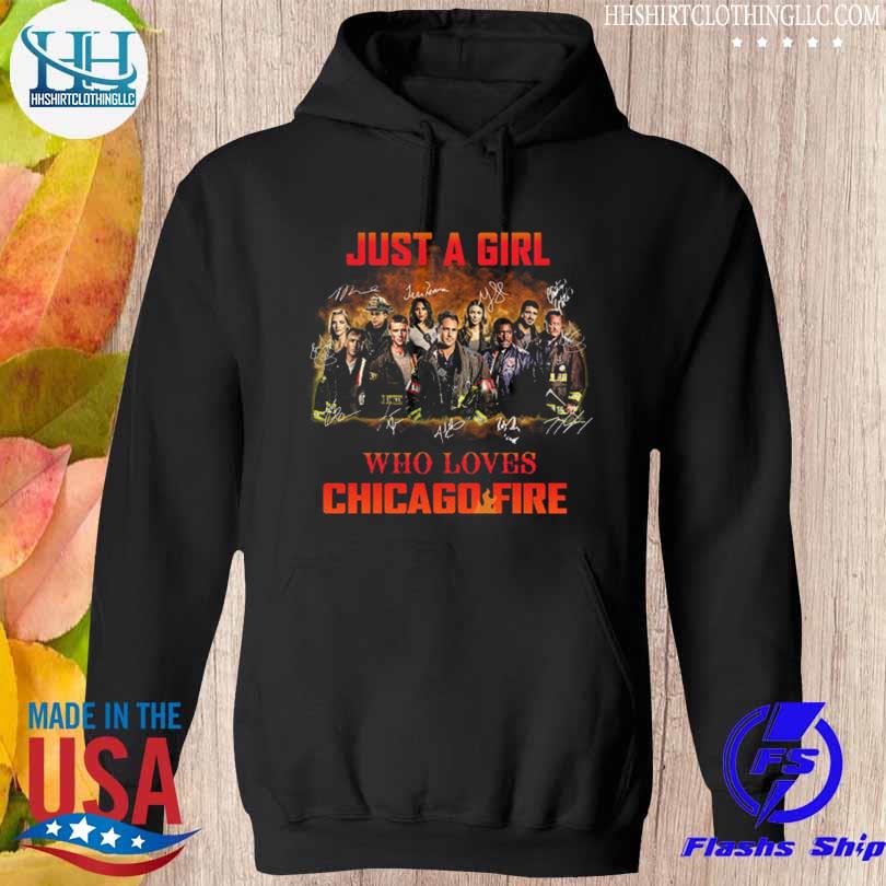 Just a girl who loves Chicago fire signatures 2023 s hoodie den