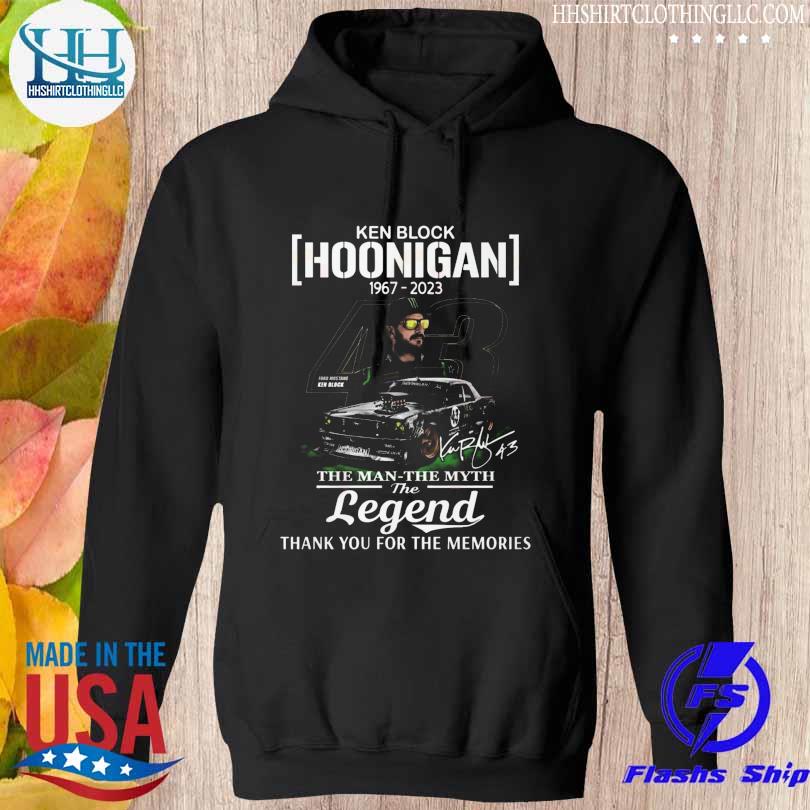Ken block hoonigan 1967 2023 the man the myth the legend thank you for the memories s hoodie den