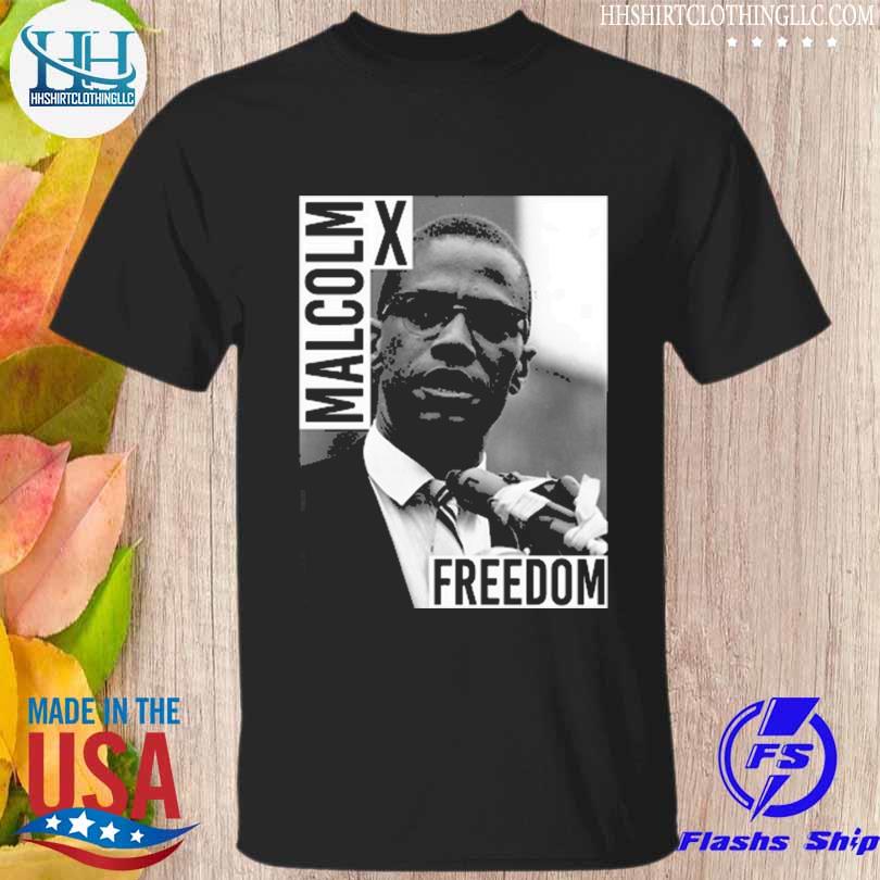 Malcolm x freedom shirt