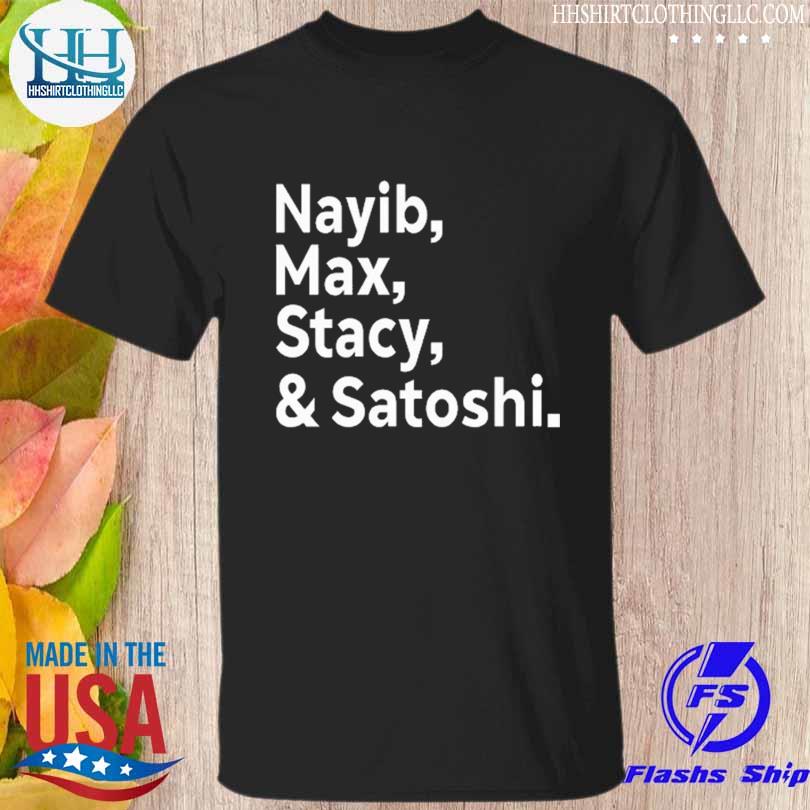 Max keiser nayib max stacy & satoshi shirt