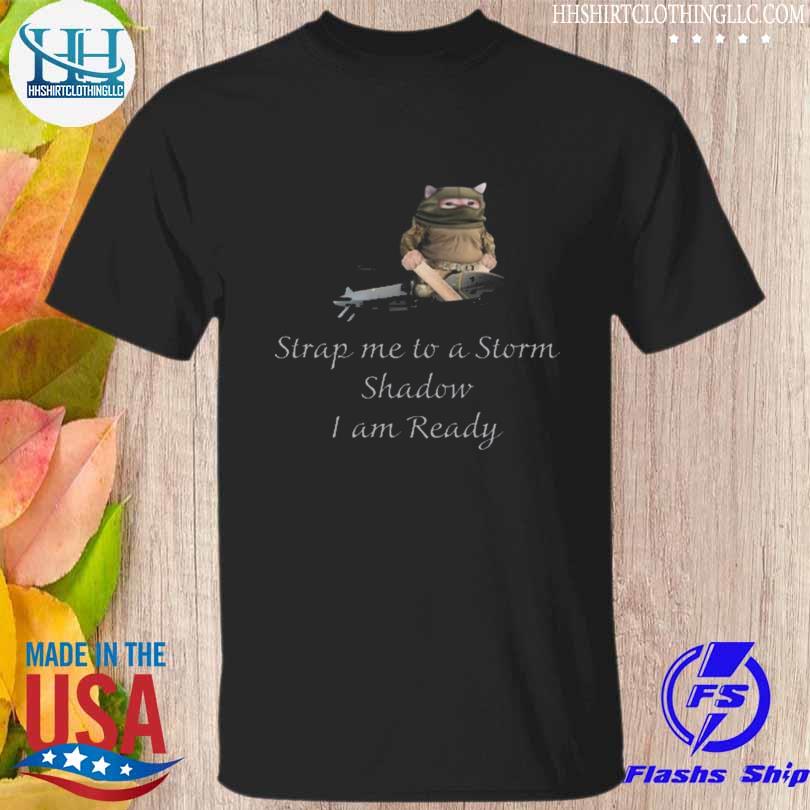 Nafo cruise missile strap me to a storm shadow I am ready shirt