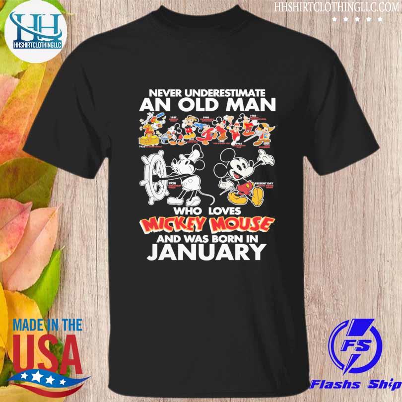 Never underestimate an old man who love Mickey Mouse and was born in January shirt