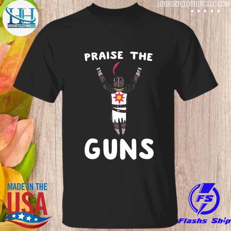 Praise the guns 2023 shirt