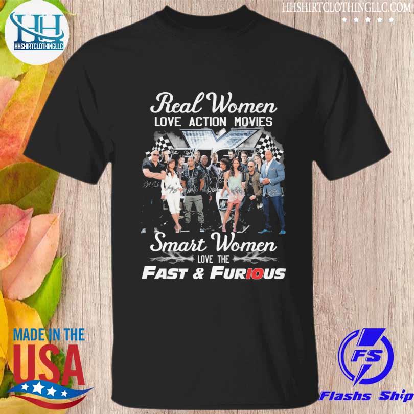 Real women love action movies smart women love the Fast & Furious signatures shirt