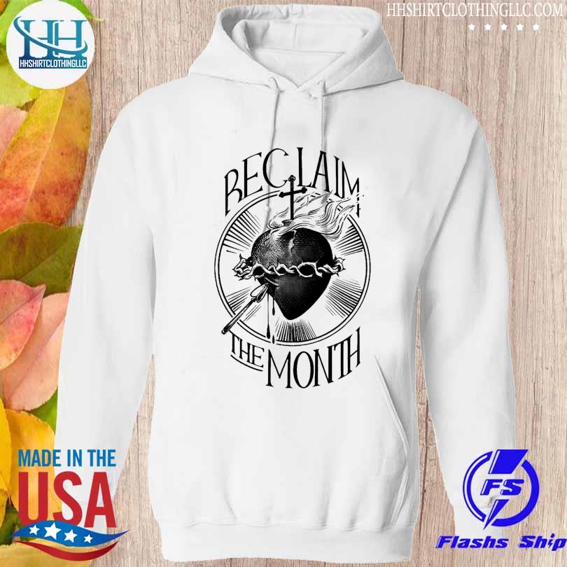 Reclaim The Month Shirt hoodie trang