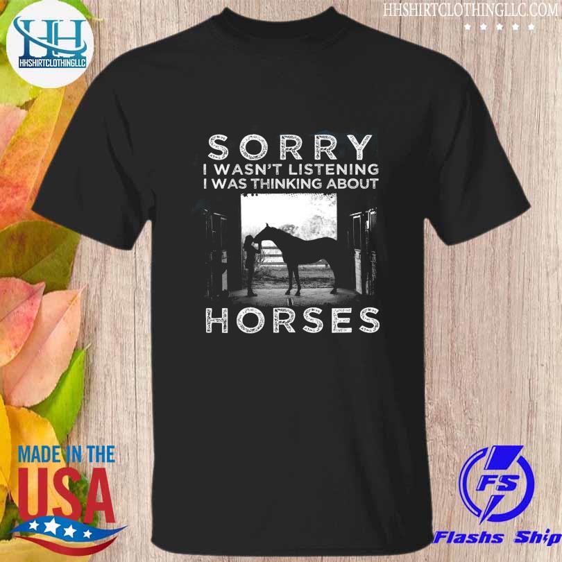 Sorry I wasn't listening I was thinking about horses shirt