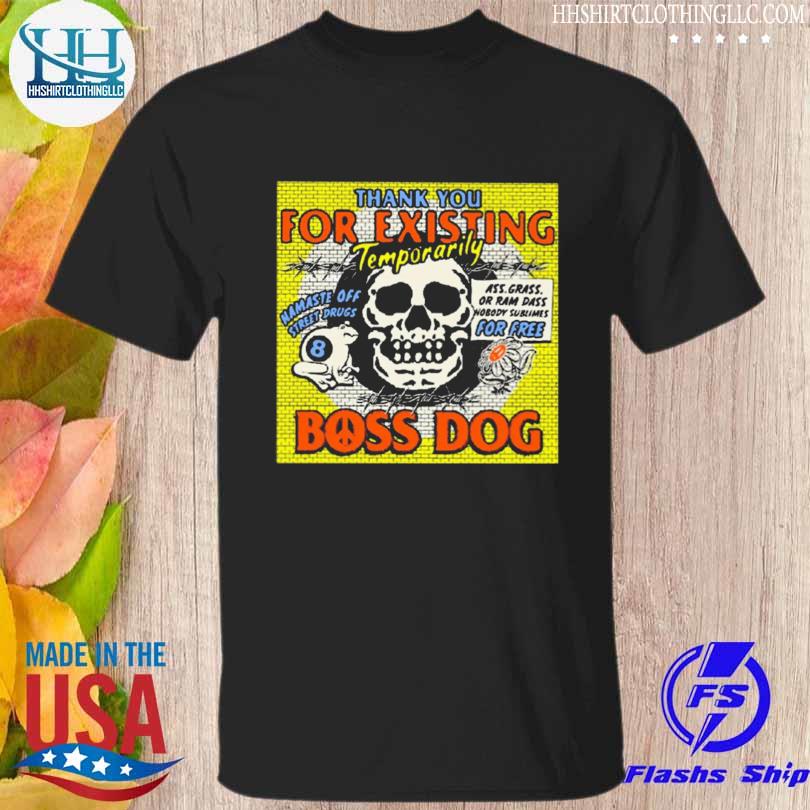 Thank you for existing temporarily boss dog 2023 shirt