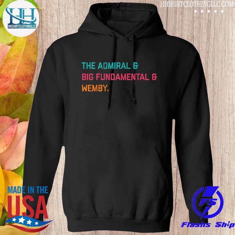The admiral & big fundamental & wemby s hoodie den