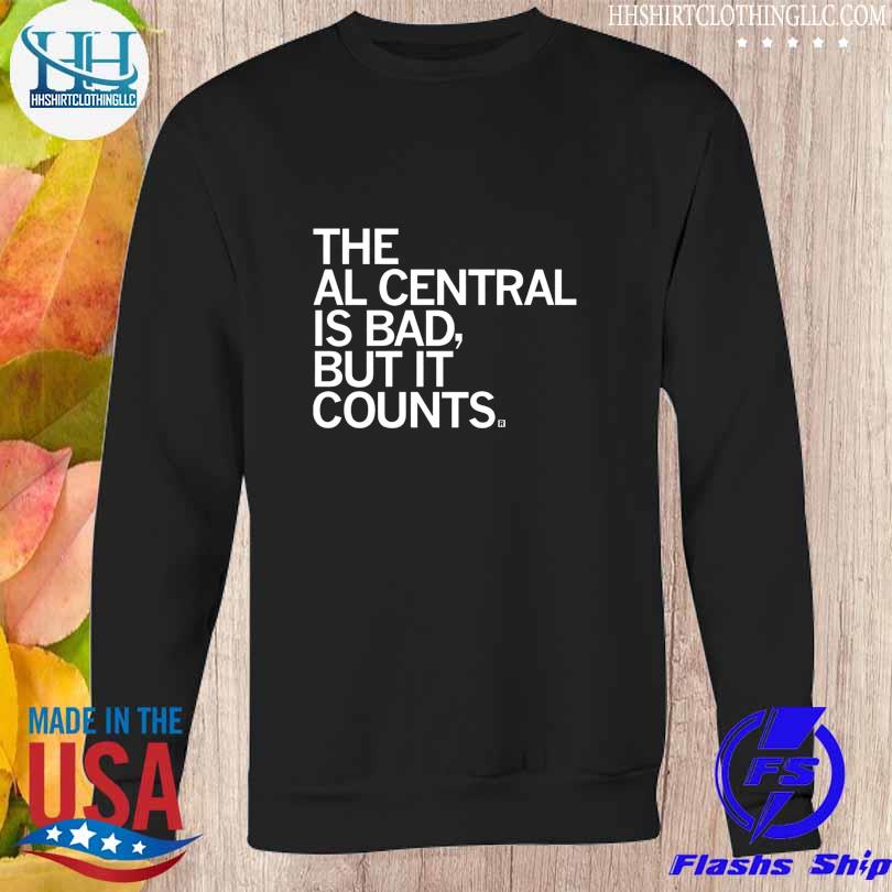 The al central is bad but it counts s Sweatshirt den