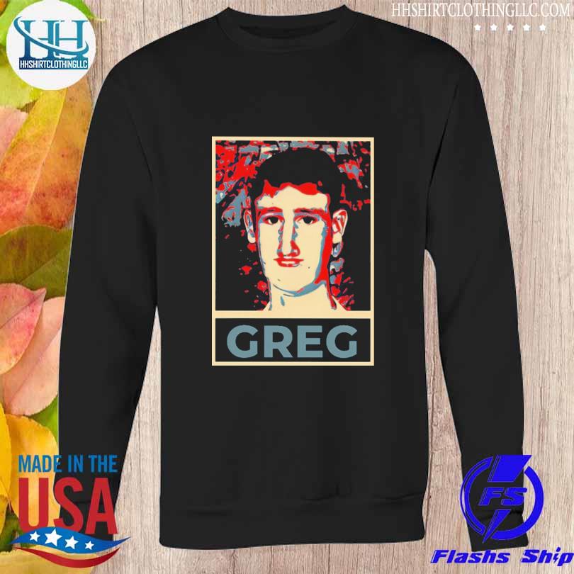Vote For Greg 2024 Shirt Sweatshirt den