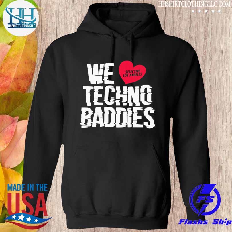 We love selsctive los angeles techno baddies s hoodie den