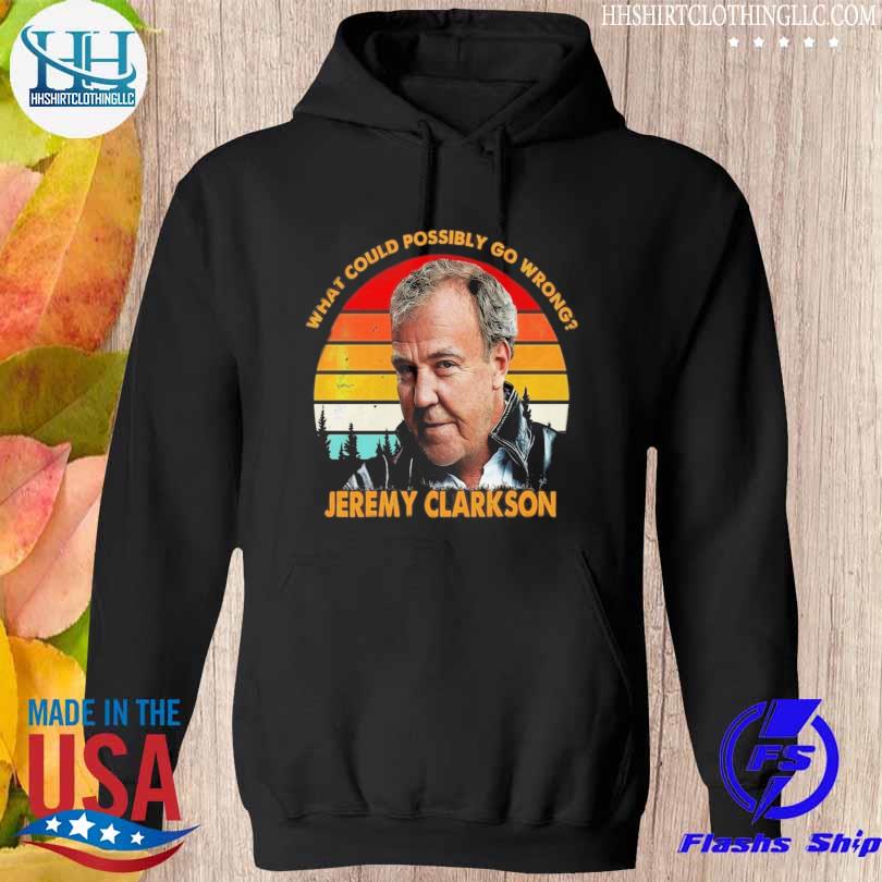 What could possibly go wrong Jeremy Clarkson vintage s hoodie den
