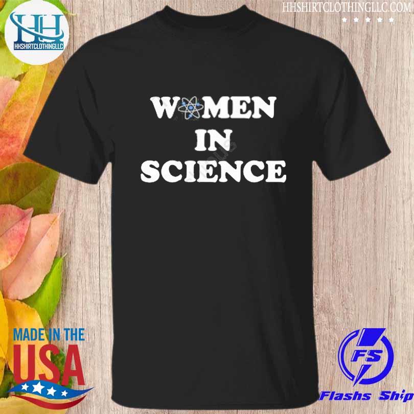 Women In Science shirt