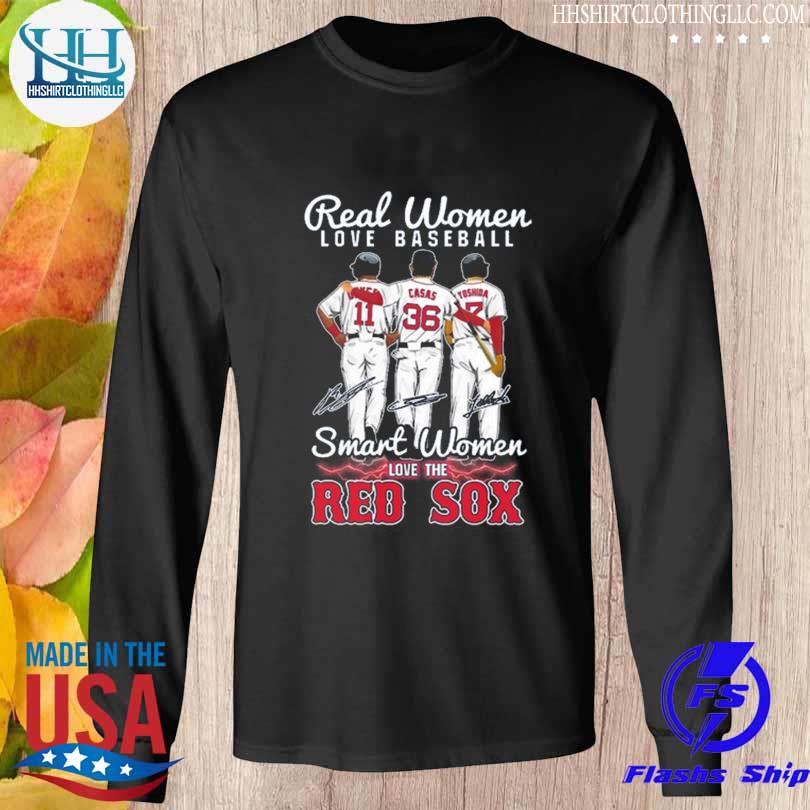 Official Boston Red Sox real women love baseball smart women love the  Boston Red Sox signatures shirt, hoodie, sweater, long sleeve and tank top