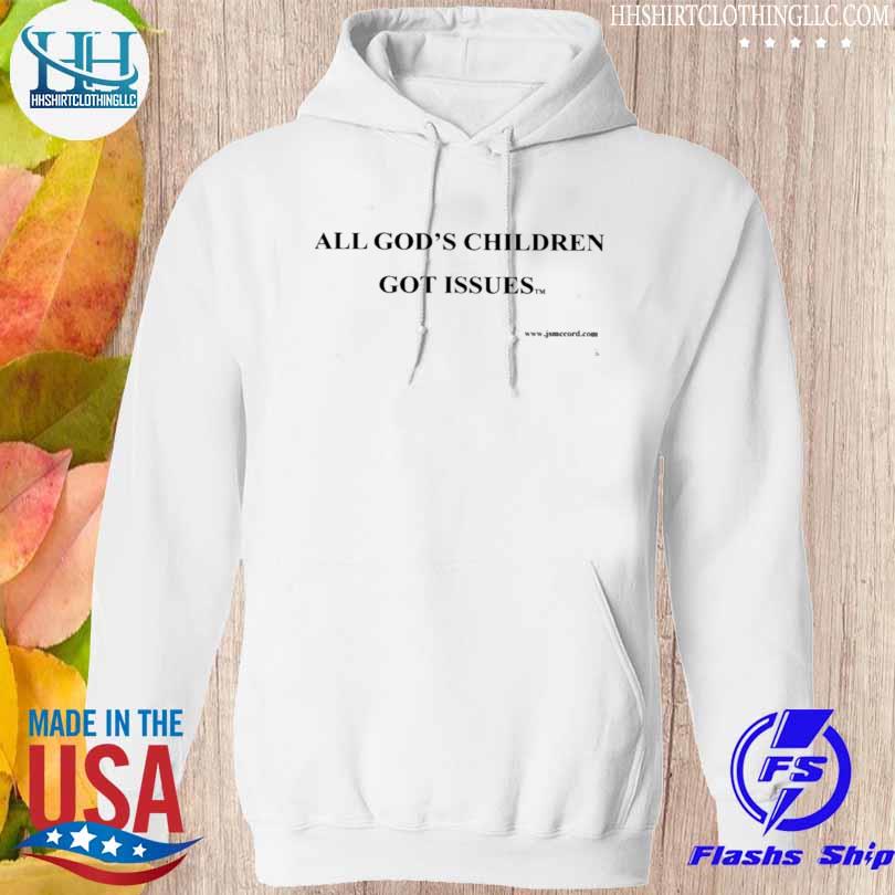Nice all god's children got issues 2023 s hoodie trang