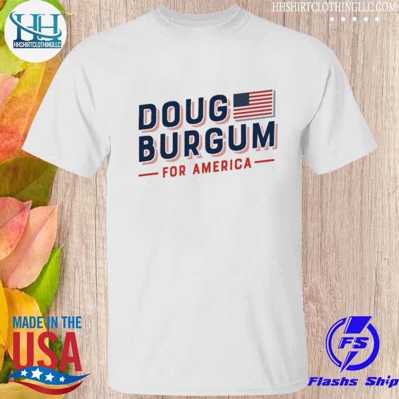 Nice doug burgum for america American flag 2023 shirt