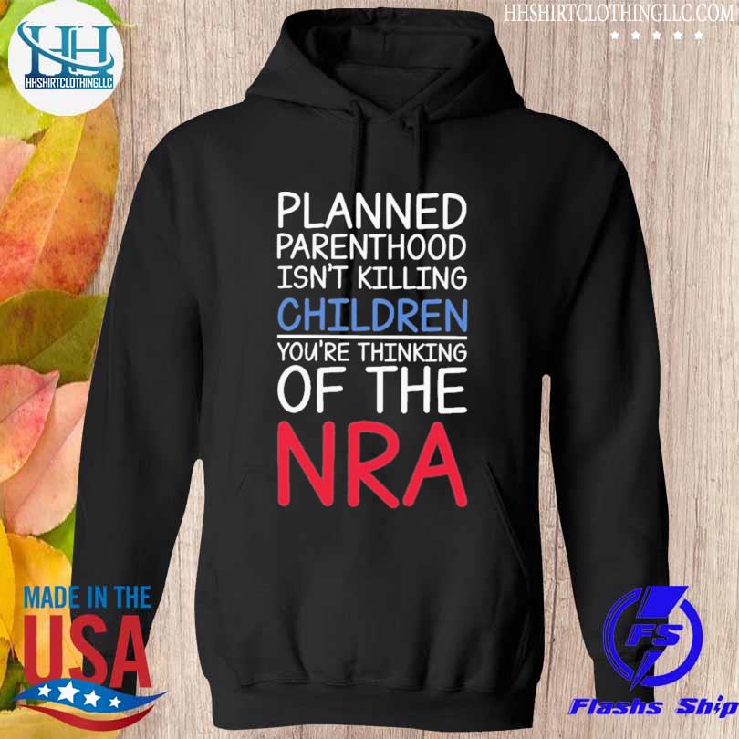 Planned parenthood isn't killing children 2023 s hoodie den