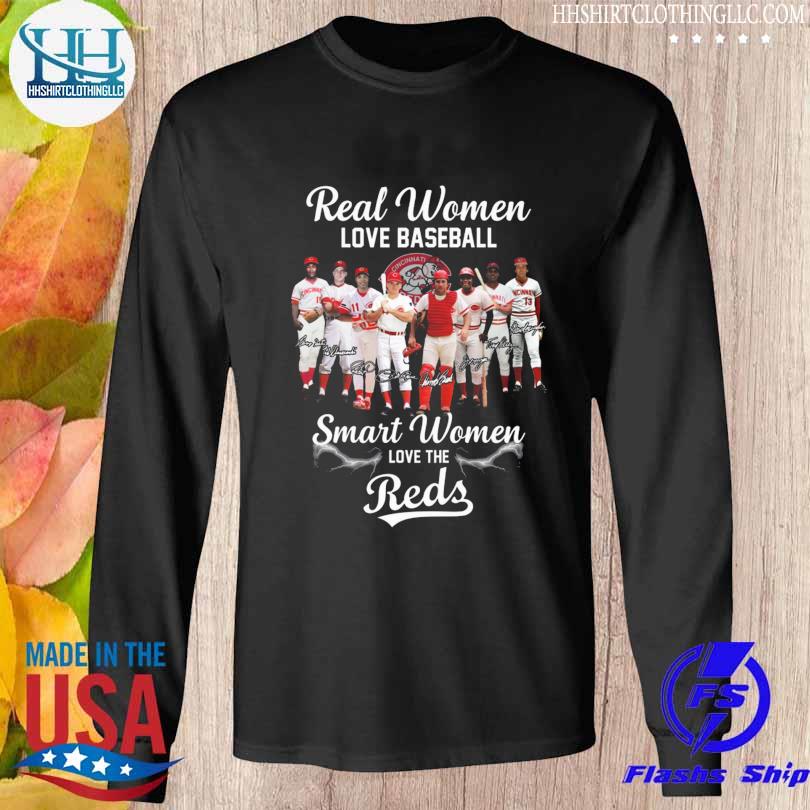 Real Women Love Baseball Smart Women Love The Cincinnati Reds Tshirt,  hoodie, sweater, long sleeve and tank top