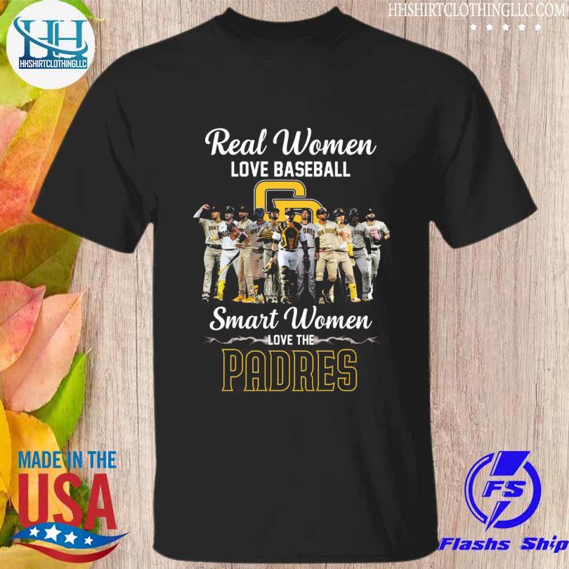 Official Real women love baseball smart women love the padres shirt,  hoodie, sweater, long sleeve and tank top