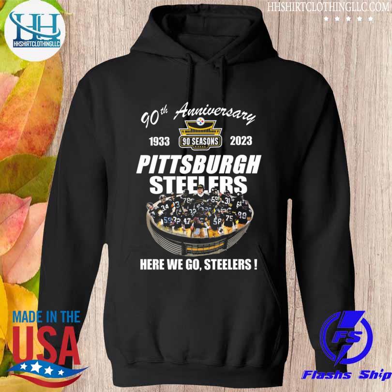 Pittsburgh Steelers 90th Anniversary Stadium here we go Steelers shirt,  hoodie, sweater and long sleeve