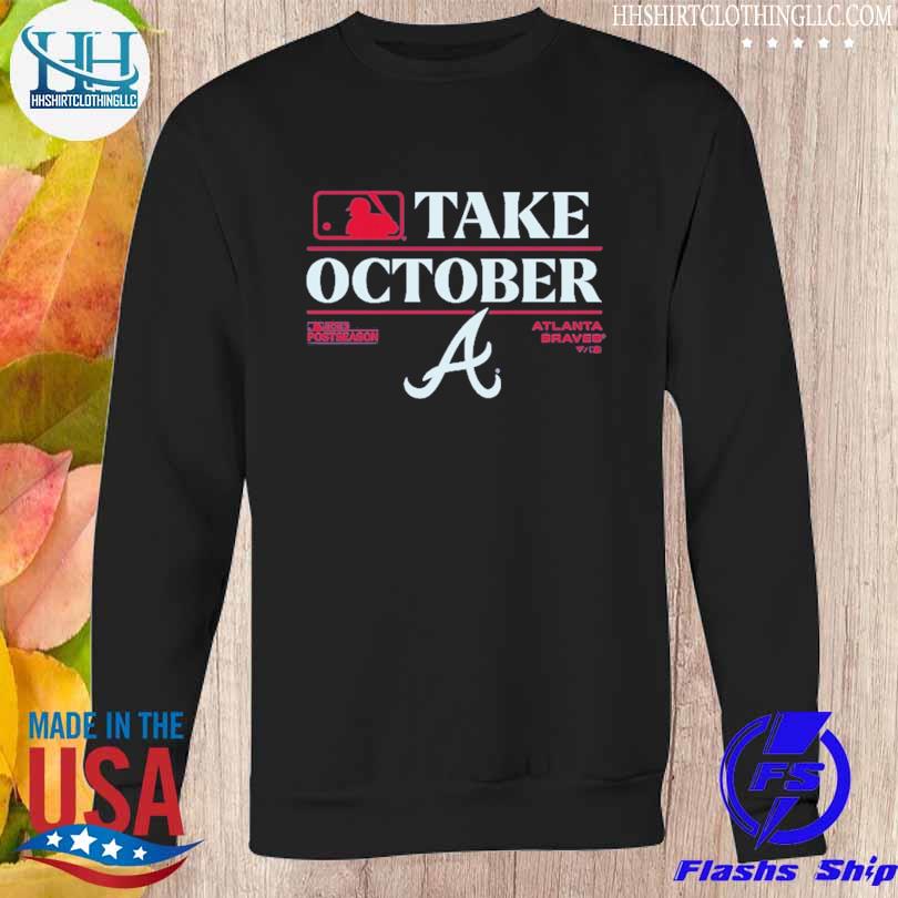 Atlanta Braves Take October 2023 Postseason Locker Room T-Shirt, hoodie,  sweater, long sleeve and tank top