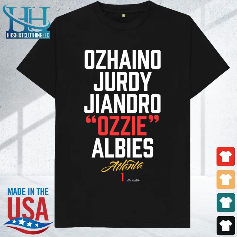 Ozhaino Jurdy Ozzie Albies Atlanta 1 shirt, hoodie, sweater, long