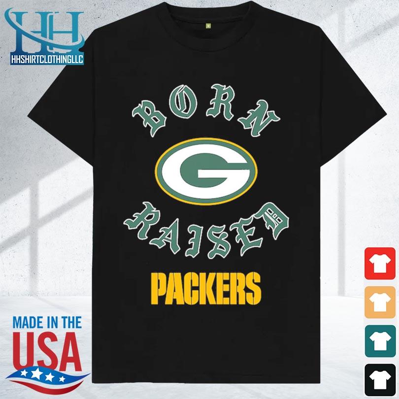 Green Bay Packers born x raised shirt, hoodie, sweater, long