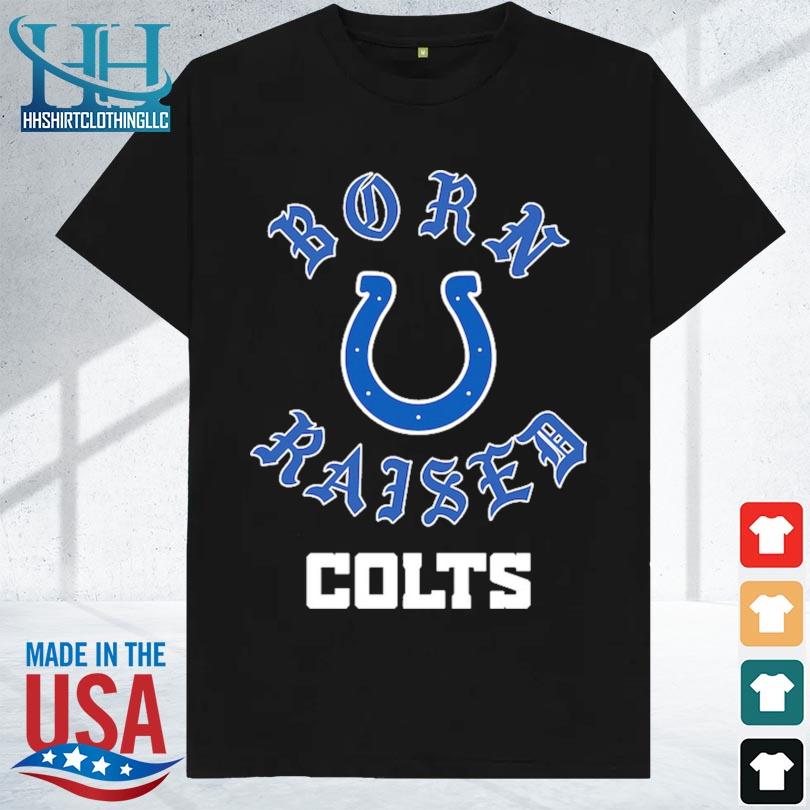 Indianapolis Colts Born X Raised New Shirt, hoodie, longsleeve