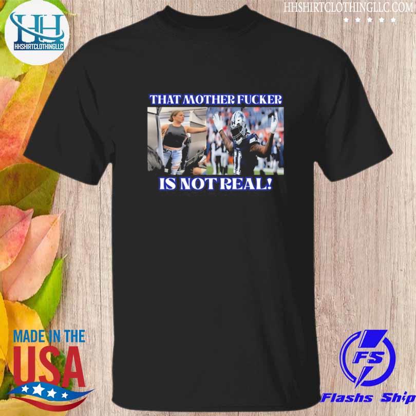 Micah parsons that mother fucker is not real 2023 shirt