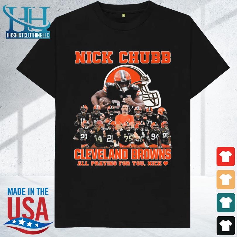 Nick Chubb Cleveland Browns all praying for you Nick shirt, hoodie, sweater  and v-neck t-shirt