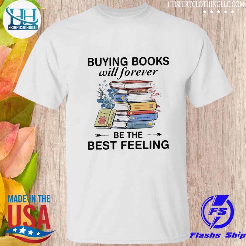 Official buying books will forever be the best feeling shirt
