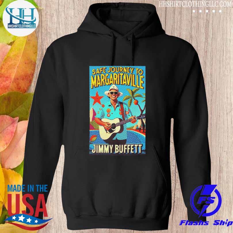 Safe Journey To Margaritaville Jimmy Buffett T Shirt, hoodie, sweater, long  sleeve and tank top