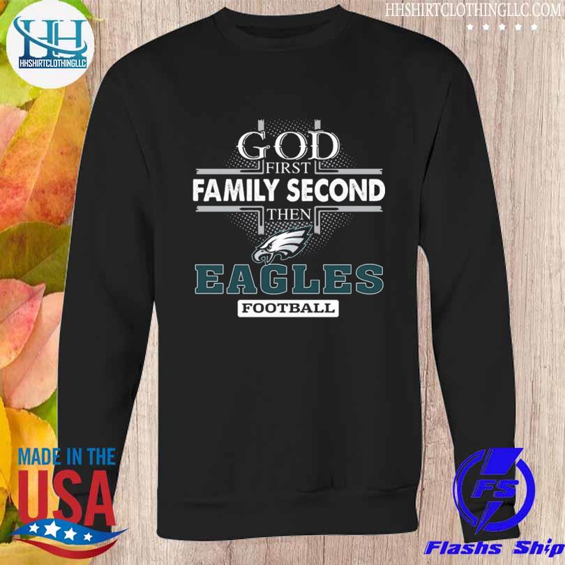 God first family second then Philadelphia Eagles football 2023