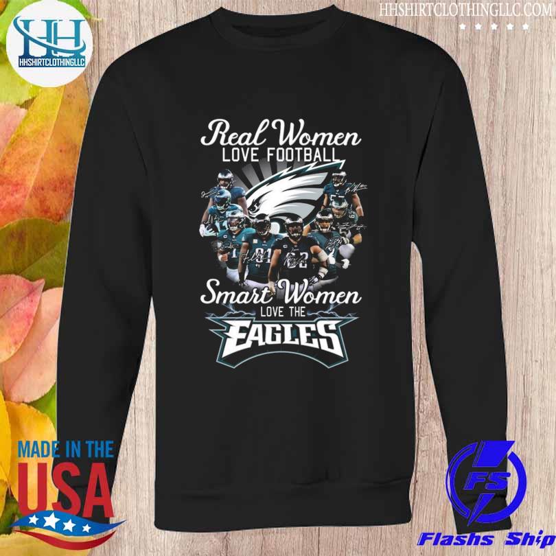 Real Women Love Football Smart Women Love The Philadelphia Eagles Super  Bowl 2023 Signatures shirt, hoodie, sweater, long sleeve and tank top