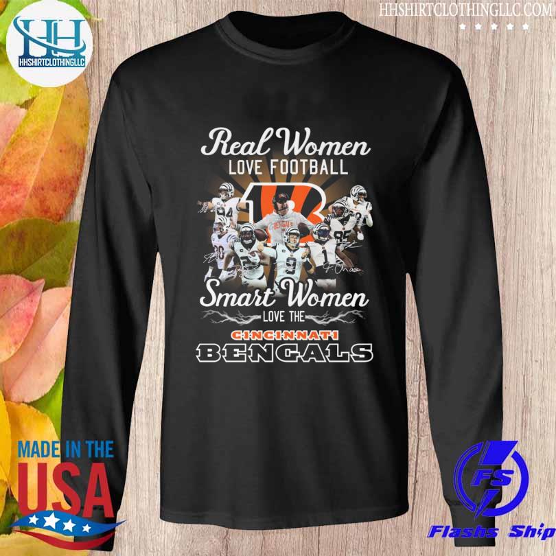 Official Real Women Love Football Smart Women Love The Cincinnati Bengals T- Shirt, hoodie, sweater, long sleeve and tank top