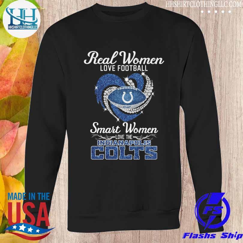 Official Real Women love Football Smart Women love the Indianapolis Colts  Signatures 2023 Shirt, hoodie, sweater, long sleeve and tank top